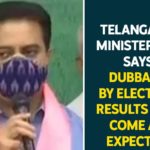 Dubbak bypoll, Dubbak bypoll results, KTR, KTR On Dubbak bypoll results, KTR over Dubbaka By-election Defeat, KTR Press meet, KTR Press meet over Dubbaka By-election Defeat, Minister KTR Responds Over TRS Defeat, TRS Accept Defeat, TRS Dubbaka By-election Defeat, TRS Working President KTR, TRS Working President KTR Press Meet
