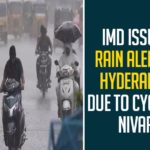 Cyclone, Cyclone in AP, Cyclone Nivar, Cyclone Nivar live, Cyclone Nivar Live Updates, Cyclone Nivar Tracker, IMD Issues Rain Alert In Hyderabad, IMD Issues Rain Alert In Hyderabad Due To Cyclone Nivar, Indian Meteorological Department, mango news telugu, Nivar Cyclone live updates, Rain Alert In Hyderabad, Weather Forecast Today