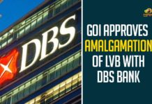 GoI Approves Amalgamation Of LVB With DBS Bank