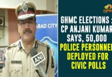 CP Anjani Kumar, GHMC, GHMC Elections, GHMC Elections 2020, GHMC Elections Latest News, GHMC Elections News, GHMC Elections Updates, Greater Hyderabad Municipal Corporation, Greater Hyderabad Municipal Corporation polls, Hyderabad civic polls, Hyderabad CP Anjani Kumar, Hyderabad Municipal Election, Mango News, Police Personnel Deployed For Civic Polls