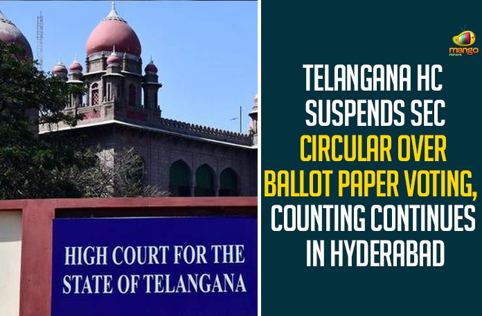 Telangana HC Suspends SEC Circular Over Ballot Paper Voting, Counting Continues In Hyderabad,High Court of Telangana,High Court,Telangana,Telangana State,Telangana High Court,SEC Circular,High Court of Telangana Issued A Stay on SEC Circular,Telangana High Court Stay on SEC Circular,Mango News,Telangana HC Suspends SEC Circular,High Court of Telangana Stay on SEC Circular,Telangana News,Telangana High Court Stay,Stay on SEC Circular,SEC,Telangana High Court suspends SEC Circular,Telangana HC suspends SEC Circular On Validating Ballot Papers,Hyderabad GHMC Polls