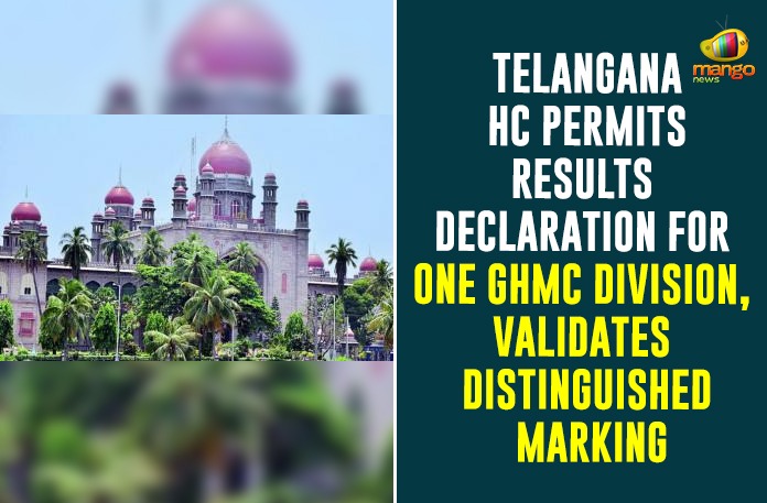Telangana HC Permits Results Declaration For One GHMC Division, Validates Distinguished Marking Telangana HC Permits Results Declaration For One GHMC Division, Validates Distinguished Marking,Telangana HC,Telangana HC Permits Results Declaration,High Court of Telangana,Telangana,High Court,Telangana High Court,Telangana High Court Latest News,Telangana High Court Updates,Telangana High Court News,Telangana HC New Updates,One GHMC Division,Greater Hyderabad Municipal Corporation,Telangana High Court Permits Results Declaration For One GHMC Division,State Election Commission,GHMC Elections 2020 Updates,GHMC Elections 2020,GHMC Elections,GHMC Elections 2020 Latest News,GHMC,GHMC Elections Latest Updates,Mango News