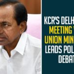 KCR's Delhi Visit Meeting With Union Ministers Leads To Political Debate,Telangana CM KCR to Visit Delhi Today,Telangana CM KCR To Visit Delhi,CM KCR To Visit Delhi Today,CM KCR,KCR,Telangana,Mango News,Union Ministers,Telangana CM KCR To Meet Union Ministers,Telangana CM KCR To Visit New Delhi Today,Telangana Chief Minister,Telangana CM KCR Latest News,CM KCR Delhi Tour,CM KCR Delhi Tour To Meet Union Ministers,KCR Delhi Tour,Telangana CM KCR Delhi Tour,KCR Delhi Tour News,Telangana Pending Bills,Telangana CM KCR,CM KCR In Delhi,KCR Meet Ministers Over Pending Bills,CM KCR Delhi Visit Meeting With Union Ministers,CM KCR Political Debate