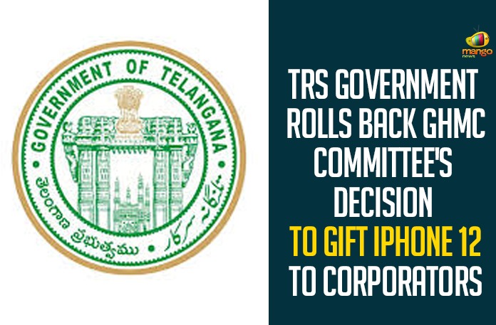TRS Government Rolls Back GHMC Committee's Decision To Gift iPhone 12 To Corporators TRS Government Rolls Back GHMC Committee’s Decision To Gift iPhone 12 To Corporators,Hyderabad Civic Body Rolls Back Decision To Gift Its Members Iphones,GHMC Gifts 17 Outgoing Members Iphones,GHMC Standing Committee Decision To Gift Its Members Iphones A Misuse Of Power,GHMC Standing Committee Decision To Gift Its Members Iphones A Misuse Of Power,Telangana Rashtra Samithi,TRS Government Rolled Back The Order Of GHMC To Gift An Iphone 12 To Its 17 Outgoing Members,Greater Hyderabad Municipal Corporation,TRS,TRS Government Rolls Back GHMC Committee Decision,GHMC Committee,TRS Government,TRS Government News,Telangana,Gift iPhone 12 To Corporators,TRS Government Gift iPhone 12 To Corporators,iPhone 12,Mango News