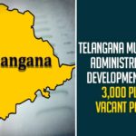 Telangana Municipal Administration Development Has 3000 Plus Vacant Posts,Telangana Municipal Administration And Urban Development,Around 3000 Vacant Posts,Telangana Municipal Administration,Telangana Urban Development,Telangana Municipal Administration Development Vacant Posts,Mango News,Telangana Municipal Administration Has 3000 Plus Vacant Posts,Hyderabad Metropolitan Development Authority,HMDA,DMA,DTCP,Public Health,Engineering wing,Directorate of Municipal Administration,Agriculture Department,Endowments Department,Warehousing,TS Municipal Administration Development Vacant Posts,Telangana Latest News,Telangana News,Telangana Posts