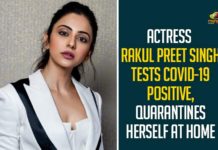 Actress Rakul Preet Singh Tests COVID-19 Positive, Quarantines Herself At Home,Heroine Rakul Preet Singh,Rakul Preet Singh,Actress Rakul Preet Singh,Mango News,Rakul Preet Singh Tests Positive For COVID-19,Actress Rakul Preet Singh Tests Positive For COVID-19,Actress Rakul Tests Positive For Coronavirus,Heroine Rakul Preet Singh COVID News,Rakul Preet Singh Tests Positive For COVID-19,COVID-19,Rakul Preet Singh Tests Coronavirus Positive,Rakul Preet Singh Tests Corona Positive,Rakul Preet Singh Tests COVID-19 Positive,Rakul Preet Singh COVID-19,Rakul Preet Singh Latest News,Rakul Preet Singh Gets Corona