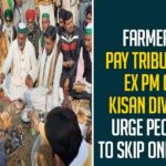 Farmers Pay Tribute To Ex PM On Kisan Diwas, Urge People To Skip One Meal Farmers Pay Tribute To Ex PM On Kisan Diwas, Urge People To Skip One Meal,Kisan Diwas 2020,Skip A Meal,Urge Farmers,Farmers Pay Tribute To Ex PM Chaudhary Charan Singh,Farmers Urge People To Skip One Meal On Kisan Diwas,Farmers Pay Homage To Charan Singh,Farmers Urge People,Skip A Meal On Kisan Diwas,Mango News,Farmers Urge People To Skip One Meal,Appeal To People To Skip One Meal On Kisan Diwas,Farmers Pay Tribute To Ex PM On Kisan Diwas,On Kisan Diwas,Kisan Diwas 2020 News,Kisan Diwas,Farmers Pay Tribute To Ex PM,Farmers,Skip One Meal,National Farmer Day,National Farmer Day 2020