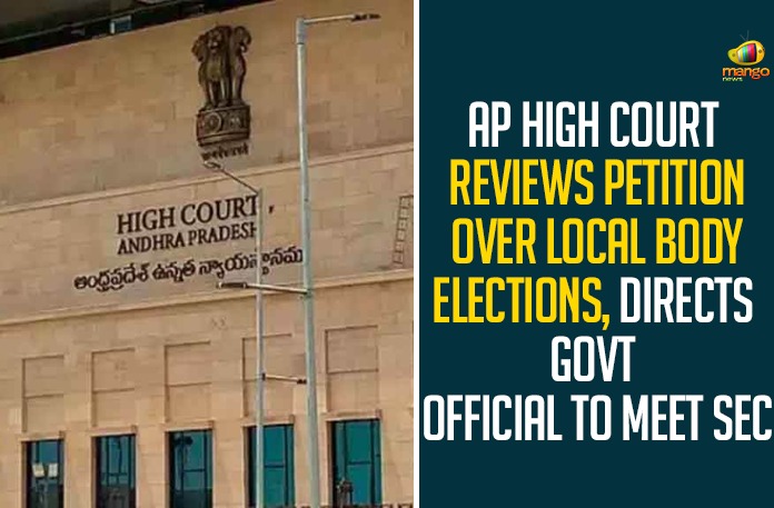 AP High Court Reviews Petition Over Local Body Elections, Directs Govt Official To Meet SEC AP High Court Reviews Petition Over Local Body Elections, Directs Govt Official To Meet SEC,AP High Court Directs Principal Secretary-level Officials,AP High Court To Meet SEC Over Panchayat Polls,High Court Orders To AP Govt On Local Body Elections,AP Local Body Elections 2020,Local Body Elections,Nimmagadda Ramesh Kumar,Local Body Elections,AP Local Body Elections,Local Body Elections In AP,AP Local Elections,Local Body Elections 2020 AP,AP Local Body Elections Candidates,Ap Elections,AP Local Body Election,High Court orders to AP Govt on Local Body Elections,Mango News,AP High Court Reviews