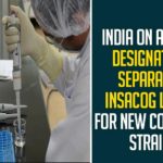 India On Alert, Designates Separate Insacog Labs For New COVID-19 Strain,High Alert In India,New UK Strain Of Covid-19,New Coronavirus Strain,Covid-19 Variant Updates,UK Coronavirus Variant,New Strain Of Coronavirus,New Coronavirus Strain UK,New Coronavirus Strain Latest News,News COVID-19 Strain,News COVID-19 Strain Updates,News COVID-19 Strain Latest News,Mango News,Central Government,Central Set Up Specific Testing Centres For Covid-19 New Strain,Coronavirus,Specific Testing Centres,Covid-19 New Strain Testing Centres,Insacog Labs For New COVID-19 Strain,Designates Separate Insacog Labs