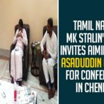AIMIM chief Asaduddin Owaisi, Asaduddin Owaisi, Conference In Chennai, DMK, DMK Invites AIMIM Chief Asaduddin Owaisi, DMK Invites AIMIM Chief Asaduddin Owaisi For Conference In Chennai, Mango News, MK Stalin, Tamil nadu, Tamil Nadu Political News, Tamil Nadu Political Updates