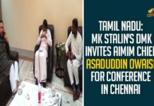 AIMIM chief Asaduddin Owaisi, Asaduddin Owaisi, Conference In Chennai, DMK, DMK Invites AIMIM Chief Asaduddin Owaisi, DMK Invites AIMIM Chief Asaduddin Owaisi For Conference In Chennai, Mango News, MK Stalin, Tamil nadu, Tamil Nadu Political News, Tamil Nadu Political Updates