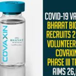 Bharat Biotech COVAXIN, Bharat Biotech Covaxin Vaccine, Bharat Biotech Recruits 23, Bharat Biotech Recruits 23000 Volunteers, Coronavirus COVAXIN, coronavirus news, Coronavirus News Updates, coronavirus vaccine, Coronavirus Vaccine COVAXIN, Coronavirus Vaccine In India, coronavirus vaccine News, coronavirus vaccine updates, COVAXIN Phase III Trials, Covaxin Vaccine, covid 19 vaccine, Mango News