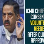 Bharat Biotech Covaxin Vaccine, Bharat Biotech International Private Limited, Consent Of Volunteers Needed After Clinical Approvals, Coronavirus, Coronavirus COVAXIN, coronavirus vaccine, Coronavirus Vaccine COVAXIN, COVAXIN, Covaxin Medical Dose, COVAXIN Trials, Hyderabad based Bharat Biotech COVAXIN, ICMR Chief, Indian Council of Medical Research, Mango News