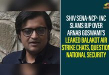 arnab goswami, Arnab Goswami chats, Arnab Goswami Leaked chats, Arnab Goswami’s knowledge of Balakot strike, Central Government, INC Slams BJP Over Arnab Goswami’s Leaked Balakot Air Strike Chats, Maha Aghadi Government, Mango News, Opposition clamour to investigate Arnab Goswami, Pakistan targets India using Arnab chats leaked, shiv sena, Shiv Sena seeks action against Arnab, WhatsApp chats between Arnab Goswami and Partho Das Gupta
