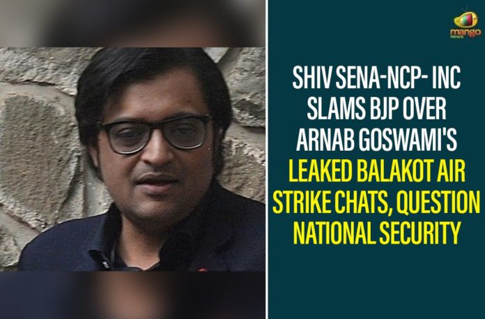 arnab goswami, Arnab Goswami chats, Arnab Goswami Leaked chats, Arnab Goswami’s knowledge of Balakot strike, Central Government, INC Slams BJP Over Arnab Goswami’s Leaked Balakot Air Strike Chats, Maha Aghadi Government, Mango News, Opposition clamour to investigate Arnab Goswami, Pakistan targets India using Arnab chats leaked, shiv sena, Shiv Sena seeks action against Arnab, WhatsApp chats between Arnab Goswami and Partho Das Gupta