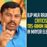 BJP MLA Raja Singh Criticises TRS-AIMIM Alliance In Mayor Elections,Mango News,BJP MLA Raja Singh Criticized TRS-AIMIM Alliance In Mayor Elections,BJP MLA Raja Singh Reaction on GHMC Mayor Elections,Raja Singh Fires on MIM and TRS,Raja singh lashes out at TRS - MIM parties,BJP MLA Raja Singh Reaction On GHMC Mayor Elections,Raja Singh Fires On MIM And TRS