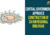 Central Government Approves Construction Of 334 Km Regional Ring Road