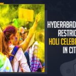 Hyderabad Police Restricts Holi Celebration In City,Mango News,Mango News English,Hyderabad Police,Hyderabad Police Restricts Holi Celebration,Hyderabad Police,Holi Celebration,Holi,Holi 2021,Wine Shops In Hyderabad,Hyderabad City Police Announced Restrictions On Holi Celebrations,Hyderabad City Police,Hyderabad City Police Restrictions On Holi Celebrations,Holi Celebrations Restricts In Hyderabad,Holi Celebrations In Hyderabad,Covid 19 Guidelines and Restrictions for Holi,No public Celebration on Holi,Telangana Govt,Holi Celebration In Hyderabad City,Hyderabad Police Denied Permission For Holi Celebrations,VC Sajjanar,Hyderabad Police News