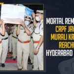 Andhra CM, andhra pradesh, Andhra Pradesh govt, AP CM Announces Ex Gratia To CRPF Jawans, Chhattisgarh, Chhattisgarh encounter, Chhattisgarh encounter Latest News, Chhattisgarh encounter News, Chhattisgarh Maoist Incident, CM Jagan, CM Jagan Mohan Reddy, CRPF Jawan Murali Krishna, CRPF Jawans Lost Lives In Chhattisgarh Maoist Incident, Hyderabad Airport, Jawan Murali Krishna, Mango News, Mortal Remains Of CRPF Jawan Murali Krishna, Mortal Remains Of CRPF Jawan Murali Krishna Reaches Hyderabad Airport, ys jagan