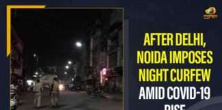 After Delhi Noida Imposes Night Curfew Amid COVID-19 Rise, COVID-19 surge, Mango News, Night Curfew Imposed in 7 UP Districts, Night curfew imposed in Noida, Noida, Noida administration imposes night curfew till April 17, Noida administration imposes night curfew to prevent COVID, Noida Imposes Night Curfew, Noida Imposes Night Curfew Amid COVID-19 Rise, Noida night curfew, Noida night curfew News