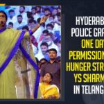 Hunger Strike Of YS Sharmila, Hunger Strike Of YS Sharmila In Telangana, Hyderabad Police Grants One Day Permission For Hunger Strike Of YS Sharmila In Telangana, Mango News, Telangana, YS Sharmila, YS Sharmila Hunger Strike, YS Sharmila Hunger Strike In Telanganan, YS Sharmila Hunger Strike News, YS Sharmila Hunger Strike Updates, YS Sharmila New Party, YS Sharmila New Party In Telangana, YS Sharmila New Party Name In Telangana, YS Sharmila New Political Party Announcement