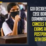 CBSE Board Class 12 exam 2021 postponed, CBSE Board Exam 2021, CBSE Board Exams, CBSE Board Exams -2021, CBSE Cancels 10th Board Exams, CBSE Class 10 exams cancelled, CBSE Class 12 board exam postponed, CBSE Class 12 board exams postponed, CBSE class 12 exams postponed, Class 10th Exams Canceled and Class 12th Exams Postponed, Class 12 exams postponed, Mango News