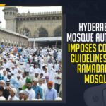 COVID-19 norms during Ramadan, Haafiz Mohammad Haneef, Hyderabad Mosque Authority, Hyderabad Mosque Authority Imposes COVID-19 Guidelines, Hyderabad Mosque Authority Imposes COVID-19 Guidelines Amid Ramadan, Hyderabad Mosque Authority Imposes COVID-19 Guidelines Amid Ramadan At Mosque, Makkah Masjid, Mango News, mosque managements in Hyderabad, Ramadan, Ramadan Begins In Telangana, Ramadan Festival, Ramadan Festival 2021
