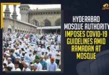 COVID-19 norms during Ramadan, Haafiz Mohammad Haneef, Hyderabad Mosque Authority, Hyderabad Mosque Authority Imposes COVID-19 Guidelines, Hyderabad Mosque Authority Imposes COVID-19 Guidelines Amid Ramadan, Hyderabad Mosque Authority Imposes COVID-19 Guidelines Amid Ramadan At Mosque, Makkah Masjid, Mango News, mosque managements in Hyderabad, Ramadan, Ramadan Begins In Telangana, Ramadan Festival, Ramadan Festival 2021