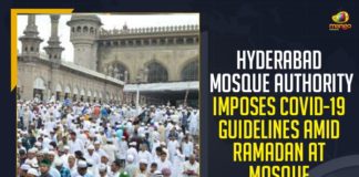 COVID-19 norms during Ramadan, Haafiz Mohammad Haneef, Hyderabad Mosque Authority, Hyderabad Mosque Authority Imposes COVID-19 Guidelines, Hyderabad Mosque Authority Imposes COVID-19 Guidelines Amid Ramadan, Hyderabad Mosque Authority Imposes COVID-19 Guidelines Amid Ramadan At Mosque, Makkah Masjid, Mango News, mosque managements in Hyderabad, Ramadan, Ramadan Begins In Telangana, Ramadan Festival, Ramadan Festival 2021