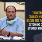 Beds Availability Oxygen And COVID-19 Situation At Hospitals, Coronavirus, Coronavirus Breaking News, coronavirus latest news, COVID-19, Make more beds available for COVID patients, Telangana, Telangana Coronavirus, Telangana Coronavirus Deaths, Telangana Coronavirus News, Telangana CS, Telangana CS Conducts Meeting To Discuss Beds Availability, Telangana CS Conducts Meeting To Discuss Beds Availability Oxygen, Telangana CS Conducts Meeting To Discuss Beds Availability Oxygen And COVID-19 Situation At Hospitals, Telangana CS Somesh Kumar, Total COVID 19 Cases