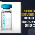 Anti COVID-19 Dose Of COVAXIN, Bharat Biotech’s Anti COVID-19 Dose Of COVAXIN, Centre permits Mumbai’s Haffkine Institute, Coronavirus India Lockdown Highlights, covid 19 vaccine, COVID-19 Vaccination In Mumbai, Covid-19 virus variants, Haffkine institute seeks nod to make Covaxin, Mango News, Mumbai, Mumbai’s Haffkine Institute, Mumbai’s Haffkine Institute Gets Approval To Produce Bharat Biotech’s Anti COVID-19 Dose Of COVAXIN, Mumbai’s Haffkine Institute Gets Centre’s Nod, Mumbai’s Haffkine Institute To Produce Covaxin