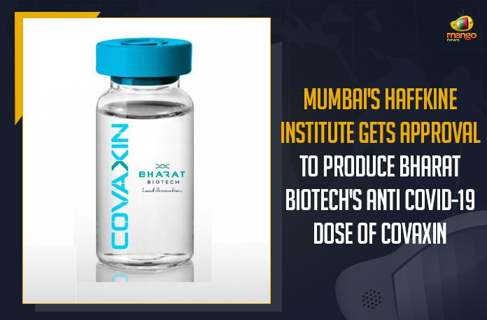 Mumbai's Haffkine Institute Gets Approval To Produce Bharat Biotech's Anti COVID-19 Dose Of COVAXIN Anti COVID-19 Dose Of COVAXIN, Bharat Biotech’s Anti COVID-19 Dose Of COVAXIN, Centre permits Mumbai’s Haffkine Institute, Coronavirus India Lockdown Highlights, covid 19 vaccine, COVID-19 Vaccination In Mumbai, Covid-19 virus variants, Haffkine institute seeks nod to make Covaxin, Mango News, Mumbai, Mumbai’s Haffkine Institute, Mumbai’s Haffkine Institute Gets Approval To Produce Bharat Biotech’s Anti COVID-19 Dose Of COVAXIN, Mumbai’s Haffkine Institute Gets Centre’s Nod, Mumbai’s Haffkine Institute To Produce Covaxin