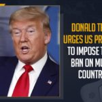 Donald Trump Urges US President To Impose Travel Ban On Muslim Countries,Mango News,Donald Trump,Donald Trump Latest News,Donald Trump Live,Donald Trump News,Donald Trump Urges US President,US President,Former President Donald Trump,United States Of America,USA,Former President Donald Trump Urges President Joe Biden To Impose A Travel Ban On Muslim Countries,President Joe Biden,Joe Biden,Travel Ban On Muslim Countries,Muslim Countries,Trump Urges Biden To Reinstate Travel Ban To Keep Us Safe,US,Trump Urges Biden To Reinstate Travel Ban On Muslim Countries,Trump Urges Biden To Reinstate USA Travel Ban On Certain Muslim Countries,Trump Urges President Biden To Impose Travel Ban on Muslim Countries,Biden Latest news,Trump Latest News