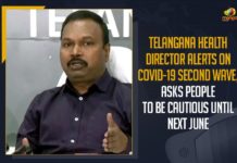 COVID-19 Second Wave, COVID-19 Second Wave In Telanagana, Mango News, Officials in Telangana on alert for second Covid wave, Telanagana COVID-19 Second Wave, Telangana Corona Updates, Telangana Coronavirus New Cases, Telangana Coronavirus News, Telangana Health Director, Telangana Health Director Alerts On COVID-19 Second Wave, Telangana Health Officials, Telangana New Positive Cases, Total COVID 19 Cases