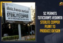 Mango News, Oxygen crisis, SC allows reopening of Vedanta’s Sterlite copper plant, SC allows Vedanta to produce only Oxygen at Tuticorin plant, SC allows Vedanta to produce oxygen, SC Allows Vedanta’s Sterlite Copper Plant In Tuticorin, SC Permits Tuticorin’s Vedanta Sterlite Copper Plant, SC Permits Tuticorin’s Vedanta Sterlite Copper Plant To Produce Oxygen, Tamil nadu, Tuticorin’s Vedanta Sterlite Copper Plant To Produce Oxygen, Vedanta Limited Sterlite Copper plant, vedanta sterlite industries, Vedanta’s Sterlite in Tuticorin allowed to produce oxygen