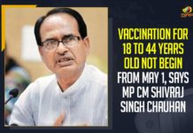 Vaccination For 18 to 44 Years Old Not Begin From May 1, MP CM Shivraj Singh Chauhan, Mango News,Latest Breaking News 2021, Vaccination drive for above 18 yrs, vaccine manufacturers, vaccine doses, Chief Minister of Madhya Pradesh, Madhya Pradesh Government, vaccine manufacturers in India, Bharat Biotech, COVID-19 vaccines