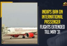 India’s Ban On International Passenger Flights Extended Till May 31,Mango News,Latest Breaking News 2021, COVID-19 pandemic, Coronavirus Cases, coronavirus cases in india state wise, coronavirus cases, International Passenger Flights Ban,Suspension of international passenger flights, international passenger services Ban