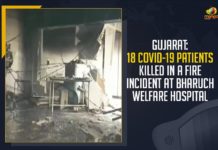 Gujarat, 18 COVID-19 Patients Killed In Gujarat Fire Incident, Bharuch Welfare Hospital,Mango News,Latest Breaking News 2021, Gujarat Breaking News, Gujarat Latest News, Gujarat fire incident, coronavirus patients, Gujarat Hospital, Gujarat Bharuch Hospital