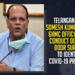 CS Somesh Kumar, GHMC Officials To Conduct Door To Door Survey, COVID-19 Patients, COVID-19 Cases, Mango News, Andhra Pradesh Breaking News, Andhra Pradesh Latest Cases,Andhra Pradesh new COVID-19 Cases, Telangana Health Department, Eatala Rajender as Telangana Health Minister, Coronavirus Situation, COVID-19 Care Centres at GHMC circles, Chief Minister K. Chandrasekhar Rao, Novel Coronavirus Symptoms, Door-to-door survey in GHMC