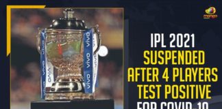 IPL 2021 Suspended After 4 Players Test Positive For COVID-19, Mango News, Latest Breaking News, Telangana Latest News, COVID-19 Cases Reports, Coronavirus, COVID-19, Covid-19 Updates, IPL 2021, COVID-19 Test Positive Players, IPL 2021 Players, IPL 2021 COVID-19, BCCI suspends IPL 2021, IPL 2021 suspended, IPL 2021 suspended multiple players get COVID-19, Indian Premier League, COVID-19 Situation in India