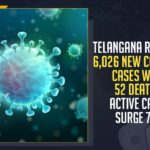 Telangana Reports 6026 New COVID-19 Cases With 52 Deaths, Telangana Active Cases Surge 77k, Mango News, Latest Breaking News 2021, Telangana COVID-19 Situation, Telangana 6026 New Cases, Novel Coronavirus, COVID-19 Situation, Novel Coronavirus, Telangana Health Department, Telangana Chief Secretary Somesh Kumar, Telangana Health Minister, Chief Minister of Telangana, COVID-19 Situation in Telangana