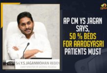 AP CM YS Jagan Mohan Reddy Says 50 % Beds For Aarogyasri Patients, Mango News,Latest Breaking News 2021,COVID-19,AP CM YS Jagan Mohan Reddy, AP CM, Aarogyasri Patients, Andhra Pradesh Chief Minister Increase COVID-19 Facilities, YSR Aarogyasri scheme, COVID-19 treatment, COVID Care Centres, Aarogyasri COVID-19 hospitals, Aarogyasri Scheme, AP Chief Secretary Aditya Nath Das
