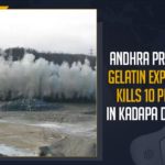 Andhra Pradesh, Gelatin Explosion Kills 10 People In Kadapa District,Mango News,Latest Breaking News 2021,COVID-19,Mango News,Latest Breaking News 2021,COVID-19,Andhra Pradesh Breaking News, Andhra Pradesh Latest News, Gelatin Sticks, Chief Minister of Andhra Pradesh, Y.S. Jagan Mohan Reddy, Andhra Pradesh State Government
