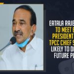Eatala Rajender To Meet BJP President And TPCC Chief Soon, Likely To Decide Future Plan Eatala Rajender To Meet BJP President And TPCC Chief Soon, Eatala Rajender Future Plan, Mango News, Latest Breaking News 2021,COVID-19 Vaccination Centres,Telangana Political News, Hyderabad Politics Updates, Eatala Rajender, Former Health Minister of Telangana Meet BJP President,Telangana Pradesh Congress Committee,TPCC Working President A Revanth,Telangana BJP President Bandi Sanjay Kumar
