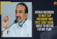 Eatala Rajender To Meet BJP President And TPCC Chief Soon, Likely To Decide Future Plan Eatala Rajender To Meet BJP President And TPCC Chief Soon, Eatala Rajender Future Plan, Mango News, Latest Breaking News 2021,COVID-19 Vaccination Centres,Telangana Political News, Hyderabad Politics Updates, Eatala Rajender, Former Health Minister of Telangana Meet BJP President,Telangana Pradesh Congress Committee,TPCC Working President A Revanth,Telangana BJP President Bandi Sanjay Kumar