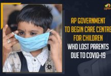 AP Government To Begin Care Centre For Children Who Lost Parents Due To COVID-19, Mango News, Latest Breaking News, COVID-19, AP Government, Children Who Lost Parents Due To COVID-19, Care Centre For Children, Chief Minister Y.S. Jagan Mohan Reddy, Andhra Pradesh COVID-19 News, Andhra Pradesh Corona Latest Update