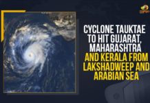 Cyclone Tauktae To Hit Gujarat, Maharashtra And Kerala From Lakshadweep And Arabian Sea Cyclone Tauktae To Hit Gujarat, Maharashtra And Kerala From Lakshadweep And Arabian Sea, Mango News, Latest Breaking News 2021,Powerful Cyclonic Storm, India Meteorological Department, Indian Navy Spokesperson, Heavy Rainfall, Cyclone Tauktae to hit Gujarat, Cyclone Tauktae Update, Southeast Arabian Sea, Gujarat, Kerala, Lakshadweep, Arabian Sea