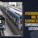 Hyderabad Metro Rail To Suspend Services Temporarily Until 22nd May?, Mango News, Latest Breaking News 2021, Telangana Corona Updates, telangana covid cases, Telangana COVID-19 Situation, Telangana News,Hyderabad Metro Rail, Hyderabad Metro Rail, Hyderabad Metro Suspend Services Temporarily, Hyderabad Metro Rail Services, Wuhan Virus, Hyderabad Metro News