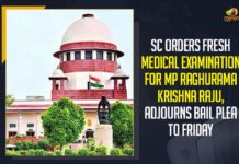 SC Orders Fresh Medical Examination For MP Raghurama Krishna Raju, Adjourns Bail Plea To Friday SC Orders Fresh Medical Examination For MP Raghurama Krishna Raju, MP Raghurama Krishna Raju Adjourns Bail Plea To Friday, Mango News, Latest Breaking News 2021,SC Orders Fresh Medical Examination, MP Raghurama Krishna Raju, MP Raghurama Krishna Raju Bail Plea, YSRCP MP Raghurama Krishnam Raju News,Telangana Army Hospital