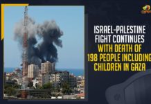 Israel-Palestine Fight Continues With Death Of 198 People Including Children In Gaza Israel-Palestine Fight, 198 Death People Including Children In Gaza, Mango News, Latest Breaking News 2021,Israel Palestine, US blocks UN statement, Death toll in Gaza, Israel Palestine Conflict, Gaza Strip, Israeli airstrike, senior Islamic Jihad commander Hussam Abu Harbeed, Hussam Abu Harbeed Death, Israeli soldiers, East Jerusalem Day, Israel Prime Minister Benjamin Netanyahu